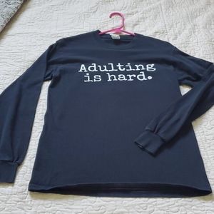 *3 for $10* Adulting is Hard long sleeved t-shirt